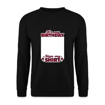 It's My Birthday Sign My Shirt - Unisex Pullover - Schwarz - Vorne - Alina (178cm) & Michal (187cm)