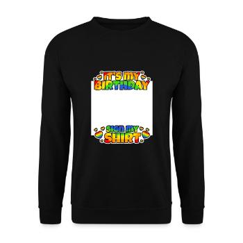 It's My Birthday Sign My Shirt - Unisex Pullover - Schwarz - Vorne - Alina (178cm) & Michal (187cm)