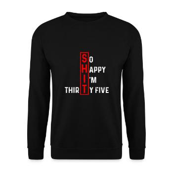 So Happy I'm Thirty Five - Unisex Sweatshirt - black - Front - Alina (178cm) & Michal (187cm)