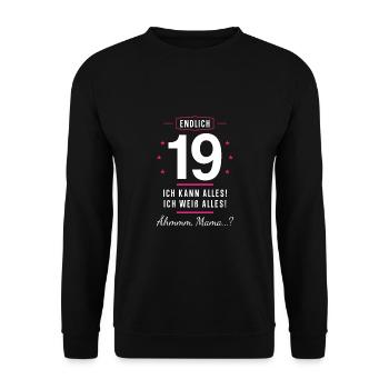 Endlich 19 Geburtstag Ich Kann Alles Ich Weiß - Unisex Pullover - Schwarz - Vorne - Alina (178cm) & Michal (187cm)