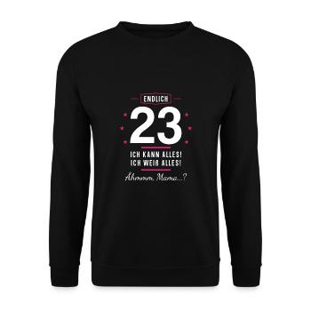 Endlich 23 Geburtstag Ich Kann Alles Ich Weiß - Unisex Pullover - Schwarz - Vorne - Alina (178cm) & Michal (187cm)