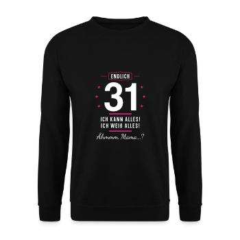 Endlich 31 Geburtstag Ich Kann Alles Ich Weiß - Unisex Pullover - Schwarz - Vorne - Alina (178cm) & Michal (187cm)