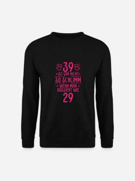 39 Ist Gar Nicht So Schlimm - Unisex Pullover - Schwarz