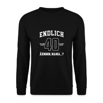 Endlich 40 Ich Kann Alles Ich Weiß Alles - Unisex Pullover - Schwarz - Vorne - Alina (178cm) & Michal (187cm)