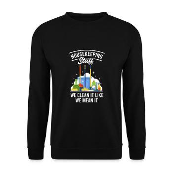 Housekeeping Staff We Clean It Like We Mean It - Unisex Pullover - Schwarz - Vorne - Alina (178cm) & Michal (187cm)