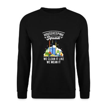 Housekeeping Squad We Clean It Like We Mean It - Unisex Pullover - Schwarz - Vorne - Alina (178cm) & Michal (187cm)
