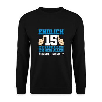 Endlich 15 Ich Kann Alles Ich Weiß Alles - Unisex Pullover - Schwarz - Vorne - Alina (178cm) & Michal (187cm)