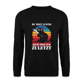 You're funny, I'll kill you last - Unisex Sweatshirt - black - Front - Alina (178cm) & Michal (187cm)