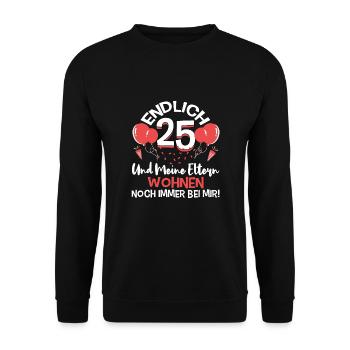Endlich 25 meine Eltern wohnen immer noch bei mir - Unisex Pullover - Schwarz - Vorne - Alina (178cm) & Michal (187cm)