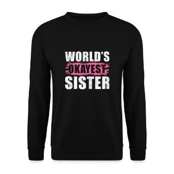 World's Okayest Sister - Unisex Pullover - Schwarz - Vorne - Alina (178cm) & Michal (187cm)