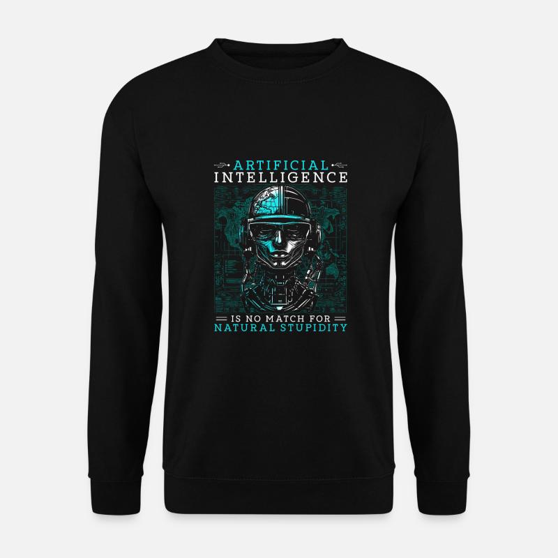 Artificial Intelligence Natural Stupidity - Unisex Sweatshirt - black