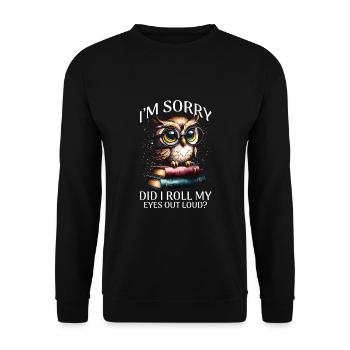 I'm Sorry Did I Roll My Eyes Out Loud - Unisex Sweatshirt - black - Front - Alina (178cm) & Michal (187cm)