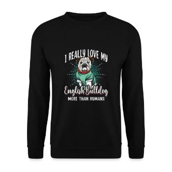 J’aime vraiment mon bouledogue anglais plus que les humains - Sweat-shirt Unisexe - noir - Devant - Alina (178cm) & Michal (187cm)