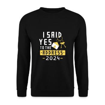 I Said Yes To The Address 2024 - Unisex Sweatshirt - black - Front - Alina (178cm) & Michal (187cm)