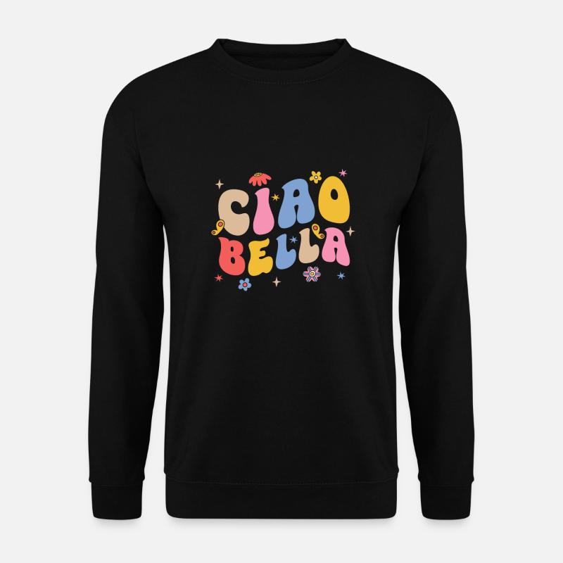 Ciao Bella - Unisex Sweatshirt - black
