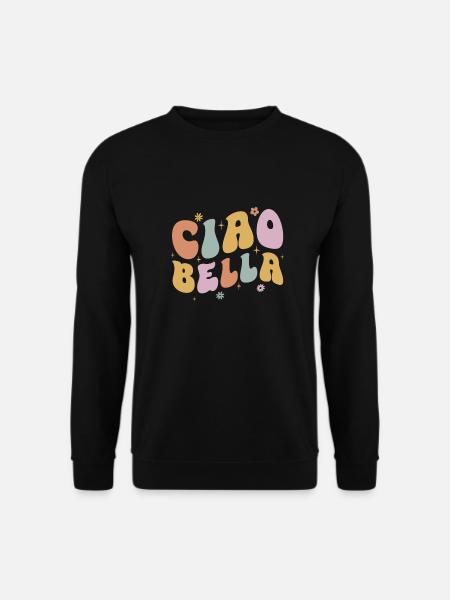 Ciao Bella - Unisex Sweatshirt - black