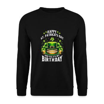 Happy St Patricks Day And Yes It's My Birthday - Unisex Pullover - Schwarz - Vorne - Alina (178cm) & Michal (187cm)
