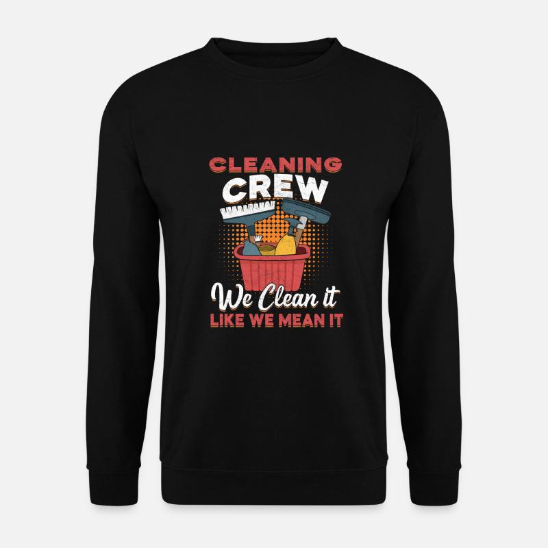 Cleaning Crew - Unisex Sweatshirt - black