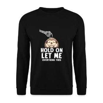 Hold On Let Me Overthink This - Unisex Sweatshirt - black - Front - Alina (178cm) & Michal (187cm)