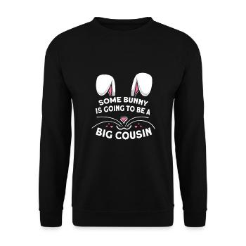 Some Bunny Is Going To Be A Big Cousin - Unisex Sweatshirt - black - Front - Alina (178cm) & Michal (187cm)