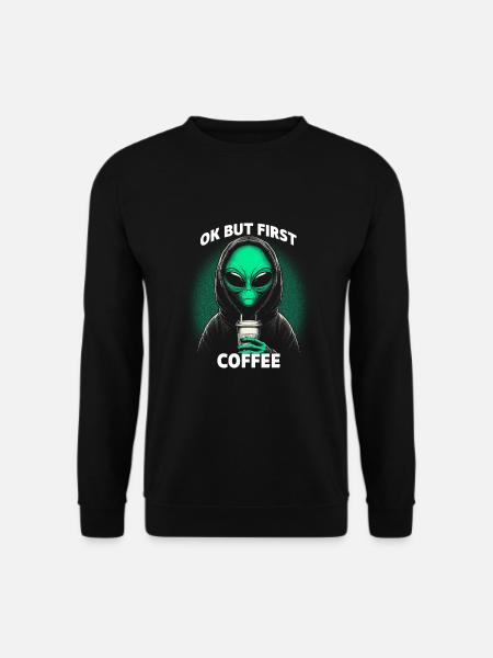 Ok But First Coffee - Unisex Sweatshirt - black