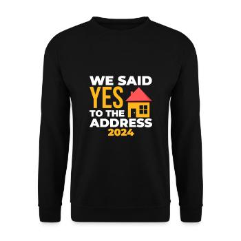 I Said Yes To The Address 2027 - Unisex Sweatshirt - black - Front - Alina (178cm) & Michal (187cm)