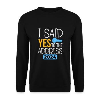 I Said Yes To The Address 2024 - Unisex Sweatshirt - black - Front - Alina (178cm) & Michal (187cm)