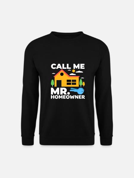 Call Me Mr. Homeowner - Unisex Sweatshirt - black