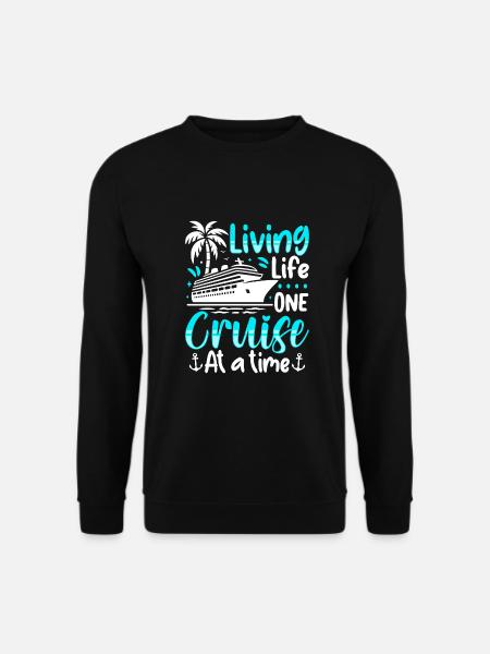 Living Life One Cruise At A Time - Unisex Pullover - Schwarz