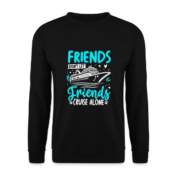 Friends Don't Let Friends Cruise Alone - Unisex Pullover - Schwarz - Vorne - Alina (178cm) & Michal (187cm)