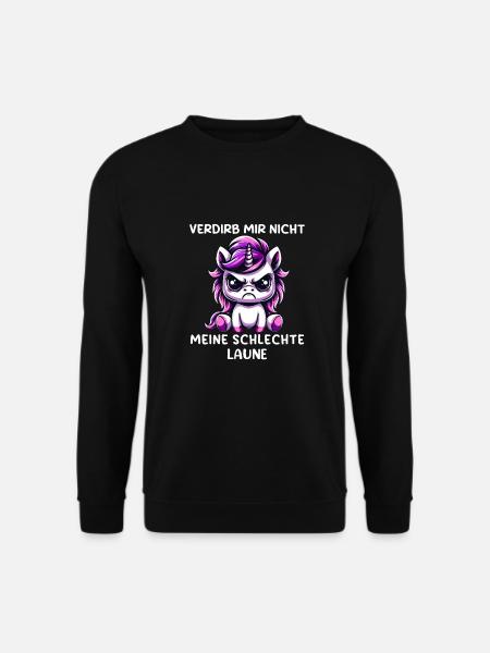 Verdirb Mir Nicht Meine Schlechte Laune - Unisex Pullover - Schwarz