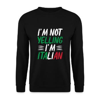 I'm Not Yelling I'm Italian - Unisex Sweatshirt - black - Front - Alina (178cm) & Michal (187cm)