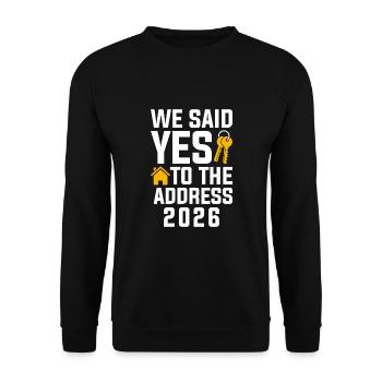 We Said Yes to the Address 2026 - Unisex Pullover - Schwarz - Vorne - Alina (178cm) & Michal (187cm)