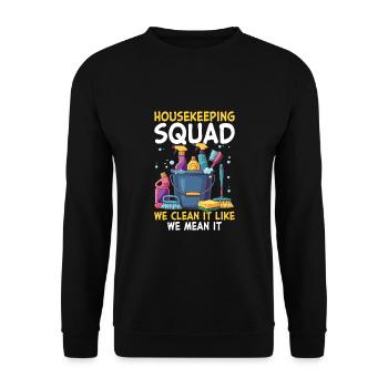 Housekeeping Squad We Clean It Like We Mean It - Unisex Pullover - Schwarz - Vorne - Alina (178cm) & Michal (187cm)