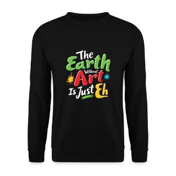 La terre sans art n’est que eh - Sweat-shirt Unisexe - noir - Devant - Alina (178cm) & Michal (187cm)
