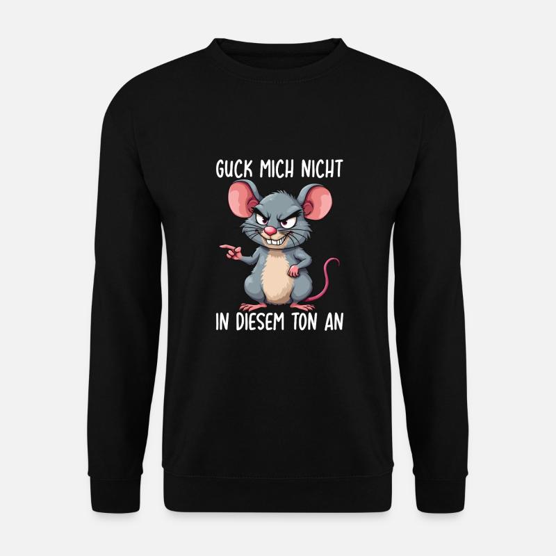 Guck Mich Nicht In Diesem Ton An Ratten - Unisex Pullover - Schwarz