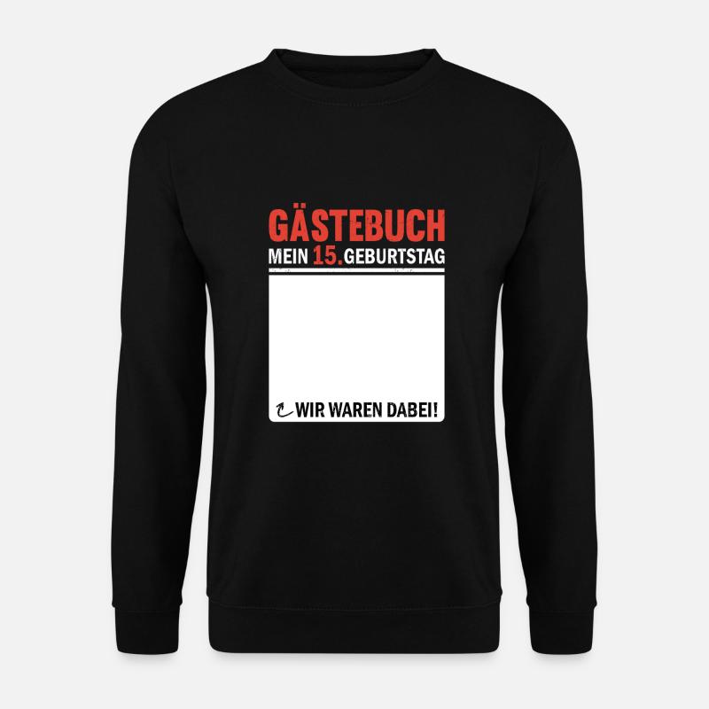 15 Geburtstag Gästebuch Wir Waren Dabei - Unisex Pullover - Schwarz