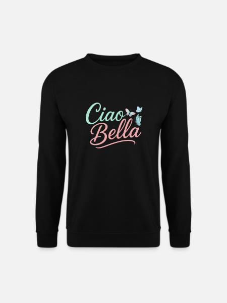 Ciao Bella - Unisex Sweatshirt - black