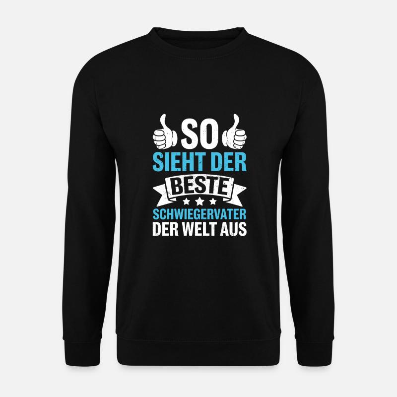 So Sieht Der Beste Schwiegervater Der Welt Aus - Unisex Pullover - Schwarz