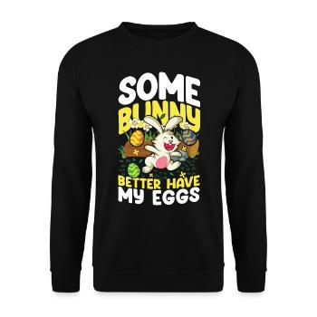 Some Better Have My Eggs - Unisex Pullover - Schwarz - Vorne - Alina (178cm) & Michal (187cm)