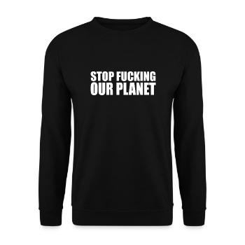 Stop fracking our planet - Unisex Sweatshirt - black - Front - Alina (178cm) & Michal (187cm)