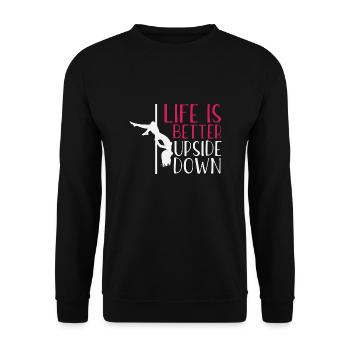Pole Dance Shirt Life Is Better Upside Down Gift - Unisex Sweatshirt - black - Front - Alina (178cm) & Michal (187cm)