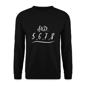 Dance And 5 ,6 ,7 ,8 Dancer's Count Birthday Gift - Unisex Sweatshirt - black - Front - Alina (178cm) & Michal (187cm)