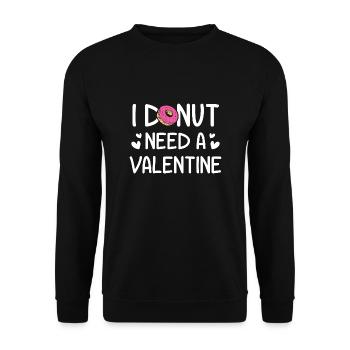 I Donut Need A Valentine Funny Gift for Him Her - Unisex Sweatshirt - black - Front - Alina (178cm) & Michal (187cm)