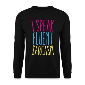 I Speak Fluent Sarcasm Graphic - Unisex Sweatshirt - black - Front - Alina (178cm) & Michal (187cm)