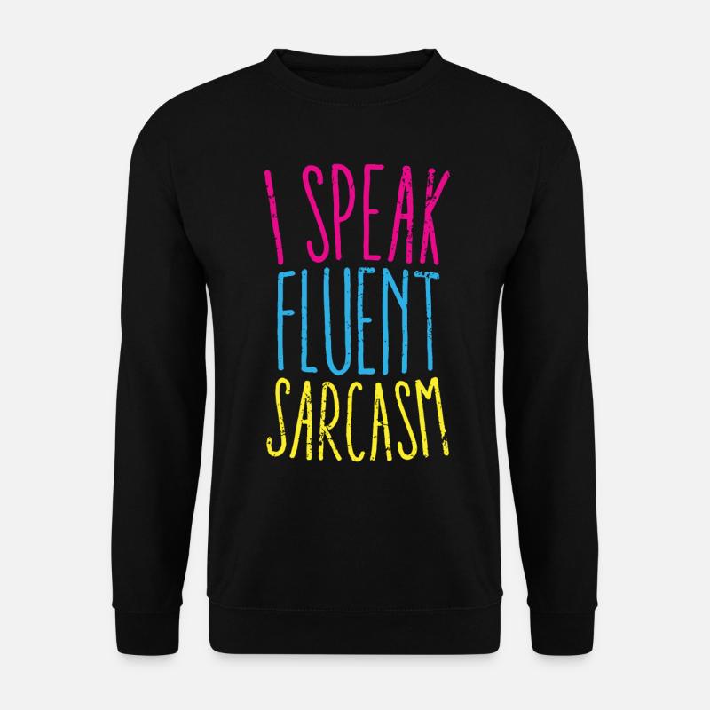 Ich spreche fließend Sarkasmus Grafik - Unisex Pullover - Schwarz