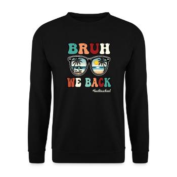 Bruh we Back BackToSchool Urlaub - Unisex Pullover - Schwarz - Vorne - Alina (178cm) & Michal (187cm)