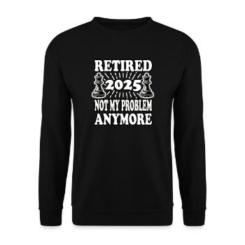 Retired 2025 not my problem anymore - Unisex Pullover - Schwarz - Vorne - Alina (178cm) & Michal (187cm)