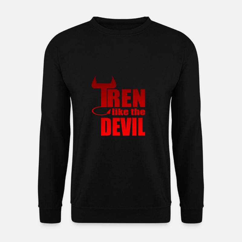 Tren like the Devil - Unisex Sweatshirt - black