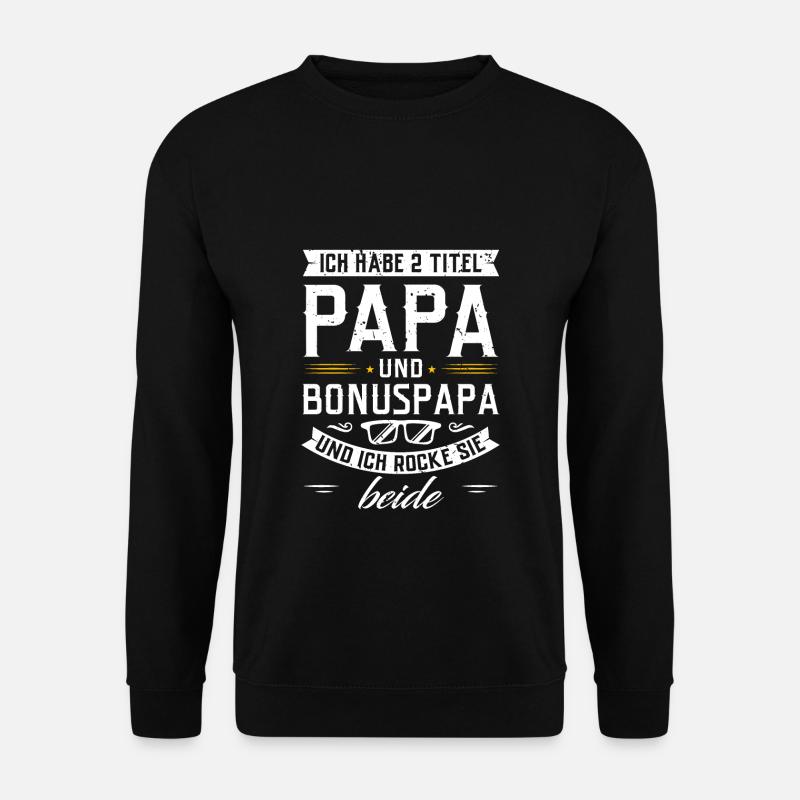 Ich habe 2 Titel Papa und Bonus Papa - Unisex Pullover - Schwarz